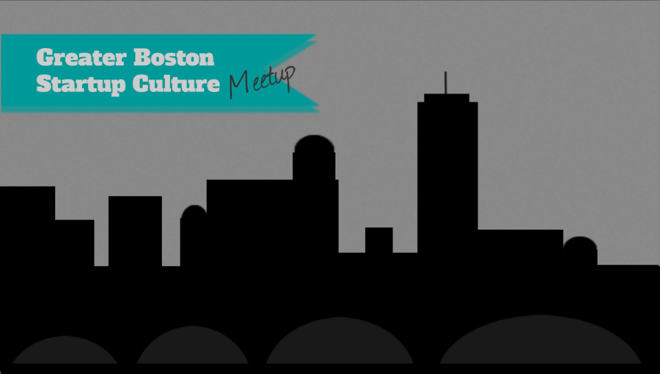 Greater Boston Startup Culture Meetup